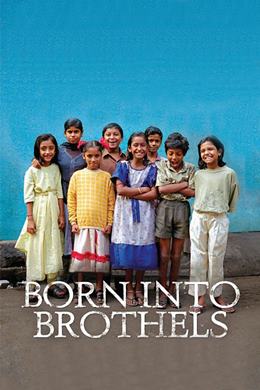 Born Into Brothels: Calcutta’s Red Light Kids – Kalküta’nın Çocukları