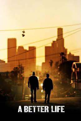 A Better Life – Daha İyi Bir Hayat