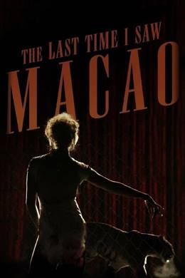 A Última Vez Que Vi Macau – Makao’yu Son Gördüğümde