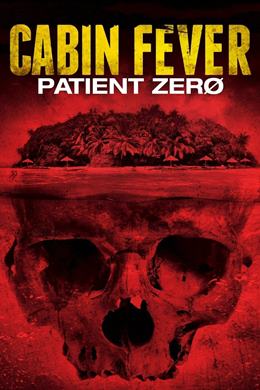 Cabin Fever: Patient Zero – Dehşetin Gözleri 3: İlk Hasta