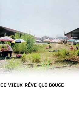 Ce Vieux Rêve Qui Bouge