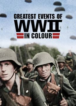 Greatest Events of WWII in Colour – II. Dünya Savaşı’nın En Müthiş Olayları