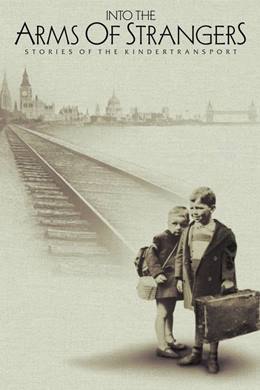 Into the Arms of Strangers: Stories of the Kindertransport – Yabancının Kollarında