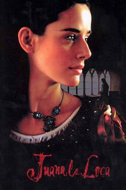 Juana La Loca – Çılgın Aşk