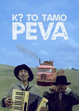 Ko To Tamo Peva – Kim Şarkı Söylüyor Orada