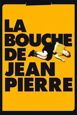 La Bouche de Jean-Pierre – Jean-Pierre’in Ağzı