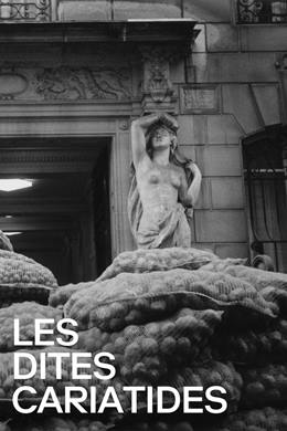 Les Dites Cariatides – Sözde Karyaditler