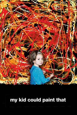 My Kid Could Paint That – Benim Çocuğum Başarabilir