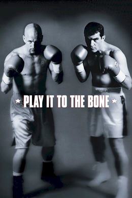 Play It to the Bone – Ölümüne Kadar