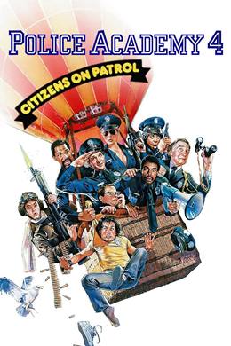 Police Academy 4: Citizens on Patrol – Polis Akademisi 4: Vatandaşlar Devriye’de