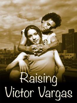 Raising Victor Vargas – Victor’un Uyanışı