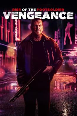Rise of the Footsoldier: Vengeance – Piyadenin Yükselişi: İntikam