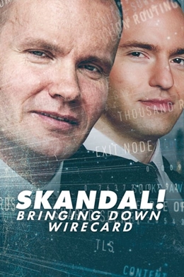 Skandal! Bringing Down Wirecard – Skandal: Wirecard Davası