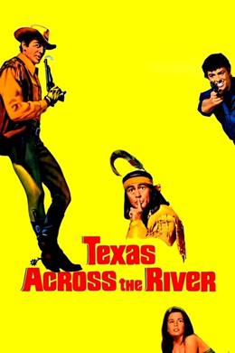Texas Across the River – Her Şey Aşk İçin