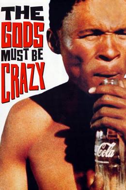 The Gods Must Be Crazy – Tanrılar Çıldırmış Olmalı