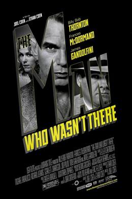 The Man Who Wasn’t There – Orada Olmayan Adam