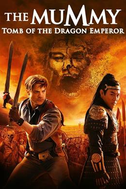 The Mummy: Tomb of the Dragon Emperor – Mumya: Ejder İmparatoru’nun Mezarı
