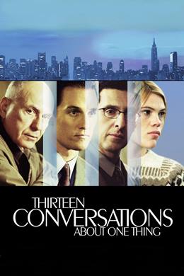 Thirteen Conversations About One Thing – Bir Konu On Üç Sohbet