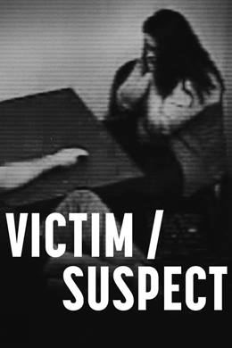 Victim/Suspect – Kurban/Şüpheli