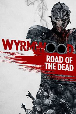 Wyrmwood – Ölüm Yolu